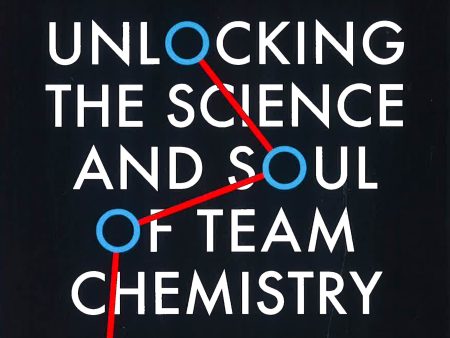 Intangibles: Unlocking The Science And Soul Of Team Chemistry Online