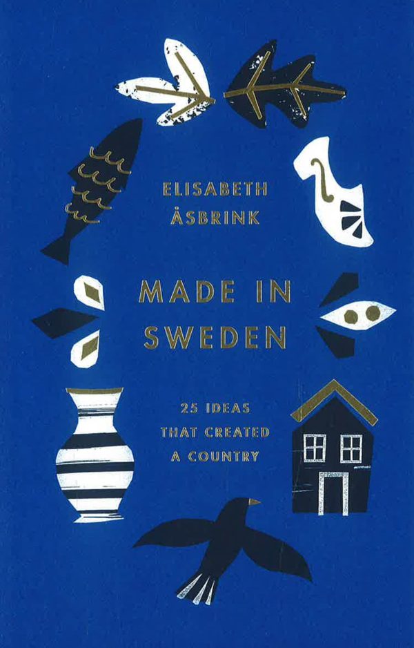 Made In Sweden: 25 Ideas That Created A Country Online now