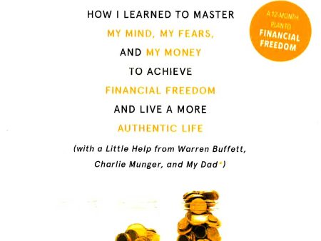 Invested: How I Learned To Master My Mind, My Fears, And My Money To Achieve Financial Freedom And Live A More Authentic Life (With A Little Help From Warren Buffett, Charlie Munger, And My Dad) Discount