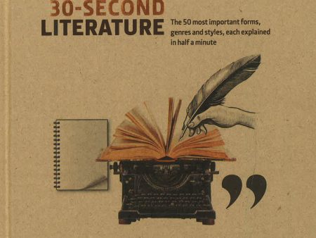 30-Second Literature: The 50 Most Important Forms, Genres And Styles, Each Explained In Half A Minute Online Hot Sale